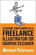 Starting Your Career as a Freelance Illustrator or Graphic Designer