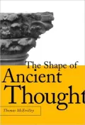 Shape of Ancient Thought: Comparative Studies in Greek and Indian Philosophies