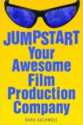 Jumpstart Your Awesome Film Production Company