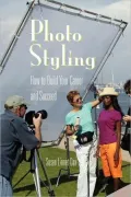 Photo Styling: How to Build Your Career and Succeed