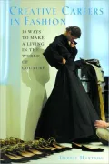 Creative Careers in Fashion: 30 Ways to Make a Living in the World of Couture