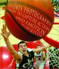 Sports Photography: How to Capture Action and Emotion