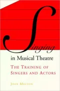 Singing in Musical Theater: The Training of Singers and Actors