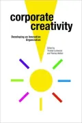 Corporate Creativity: Developing an Innovative Organization
