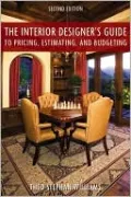 The Interior Designer's Guide to Pricing, Estimating, and Budgeting (Second Edition)