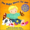 The Right Shoes for Me: A Tie, Buckle & Zip Shoe Book!