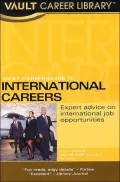 Vault Career Guide to International Careers Expert Advice on International Job Opportunities