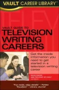 Vault Career Guide to TV Writing Careers