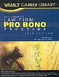 Vault Guide to Law Firm Pro Bono Programs, 2009 Edition
