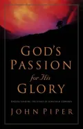 God's Passion for His Glory: Living the Vision of Jonathon Edwards