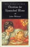 One Hundred and One Devotions for Homeschool Moms