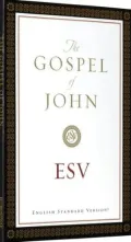 ESV Gospel of John: English Standard Version