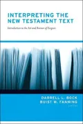 Interpreting the New Testament Text: Introduction to the Art and Science of Exegesis