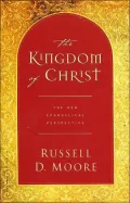 The Kingdom of Christ: The New Evangelical Perspective