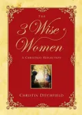The 3 Wise Women: A Christmas Reflection