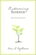 Redeeming Science: A God-Centered Approach