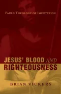 Jesus Blood and Righteousness: Paul's Theology of Imputation