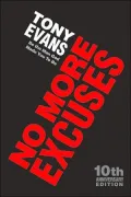 No More Excuses: Be the Man God Made You to Be