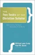 The Two Tasks of the Christian Scholar: Redeeming the Soul, Redeeming the Mind
