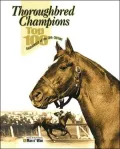 Thoroughbred Champions: Top 100 Racehorses of the 20th Century