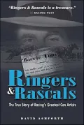 Ringers and Rascals: The True Story of Racing's Greatest Con Artists