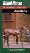 The Blood-Horse Authoritative Guide to Auctions