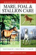 Breeder's Guide to Mare, Foal, and Stallion Care