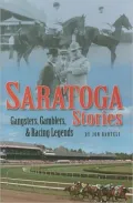 Saratoga Stories: Gangsters, Gamblers, and Racing Legends