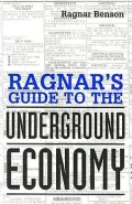 Ragnar's Guide To The Underground Economy