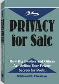 Privacy For Sale: How Big Brother And Others Are Selling Your Private Secrets For Profit