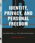 Identity, Privacy, And Personal Freedom: Big Brother vs The New Resistance