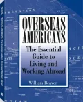 Overseas Americans: The Essential Guide To Living And Working Abroad