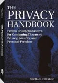 Privacy Handbook: Proven Countermeasures for Combating Threats to Privacy, Security and Personal Freedom
