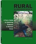 Rural Surveillance: A Cop's Guide to Gathering Evidence in Remote Areas