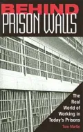 Behind Prison Walls: The Real World of Working in Today's Prisons