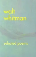 Walt Whitman: Selected Poems