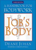 Job's Body: A Handbook for Bodywork (Third Edition), Vol. 1