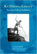 Ka Oihana Lawaia: Hawaiian Fishing Traditions
