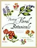 Painting Floral Botanicals: 8 Step-by-Step Projects in Acrylic