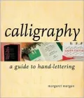 Calligraphy a Guide to Hand Lettering