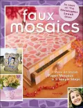 Faux Mosaics : Make 20 Stylish Paper Mosaics in 3 Simple Steps