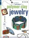 Creative Techniques for Polymer Clay Jewelry