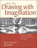 Keys to Drawing with Imagination: Strategies and excercises for gaining confidence and enhancing your creativity