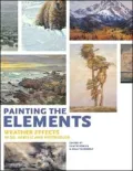 Painting the Elements: Weather Effects in Oil, Acrylic and Watercolor