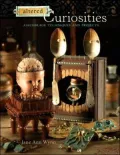 Altered Curiosities: Assemblage Techniques and Projects