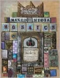 Mixed-Media Mosaics: Techniques and Projects Using Polymer Clay Tiles, Beads & Other Embellishments
