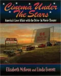 Cinema Under the Stars: America's Love Affair With the Drive-In Movie Theater