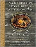 Smokehouse Ham, Spoon Bread & Scuppernong Wine: The Folklore and Art of Southern Appalachian Cooking