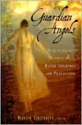 Guardian Angels: Heart-Warming Stories of Divine Influence and Protection