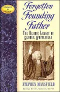 Forgotten Founding Father: The Heroic Legacy of George Whitefield